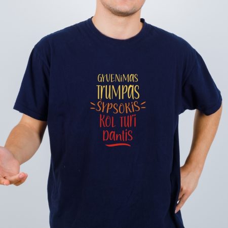 Marškinėliai "Gyvenimas trumpas"