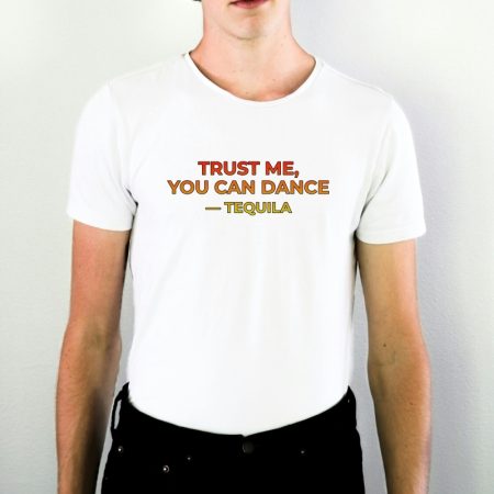 Marškinėliai "Trust me, you can dance"