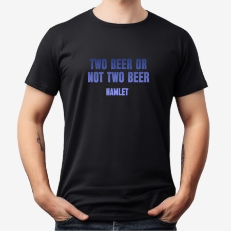 Marškinėliai "Two beer or not two beer"