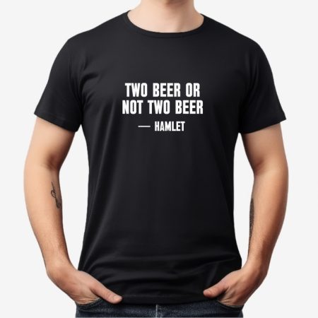 Marškinėliai "Two beer or not two beer"